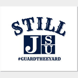 We are STILL JSU #GuardThe Yard Posters and Art